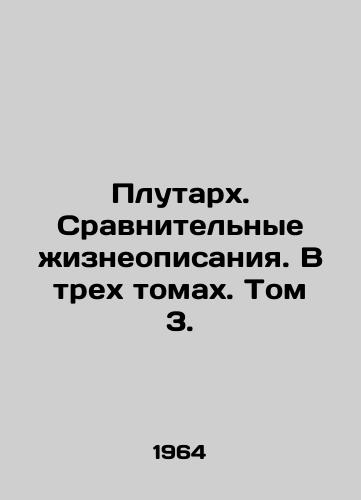 Plutarkh. Sravnitelnye zhizneopisaniya. V trekh tomakh. Tom 3./Plutarch. Comparative biographies. In three volumes. Volume 3. In Russian - landofmagazines.com