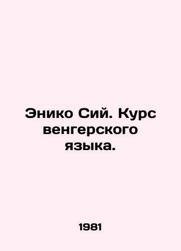 Eniko Siy. Kurs vengerskogo yazyka./Eniko Siy. Hungarian language course. In Russian - landofmagazines.com