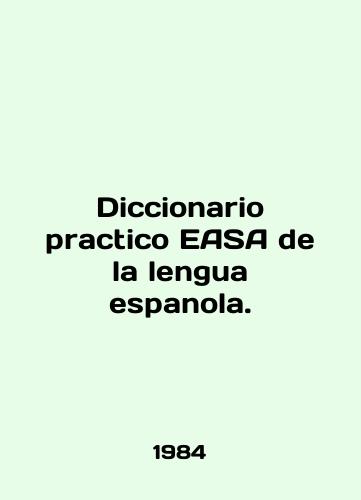 Diccionario practico EASA de la lengua espanola./Diccionario practico EASA de la lengua espanola. In English - landofmagazines.com