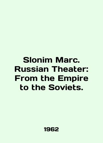 Slonim Marc. Russian Theater: From the Empire to the Soviets./Slonim Marc. Russian Theater: From the Empire to the Soviets. In English - landofmagazines.com