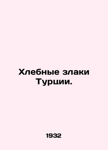 Khlebnye zlaki Turtsii./Turkeys Cereals. In Russian - landofmagazines.com