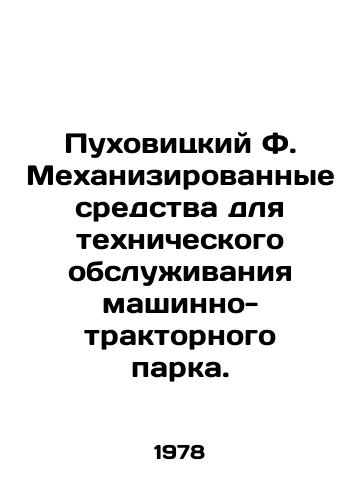 Pukhovitskiy F. Mekhanizirovannye sredstva dlya tekhnicheskogo obsluzhivaniya mashinno-traktornogo parka./Pukhovitsky F. Mechanical means for the maintenance of the machinery and tractor fleet. In Russian - landofmagazines.com