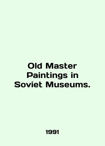 Old Master Paintings in Soviet Museums./Old Master Paintings in Soviet Museums. In English - landofmagazines.com
