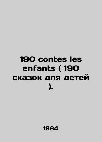 190 contes les enfants ( 190 skazok dlya detey )./190 contes les enfants (190 fairy tales for children). In French - landofmagazines.com