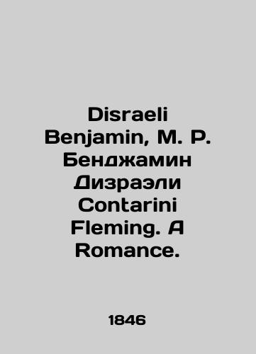 Disraeli Benjamin, M. Bendzhamin Dizraeli Contarini Fleming. A Romance./Disraeli Benjamin, M. Benjamin Disraeli Contarini Fleming. A Romance. In English - landofmagazines.com
