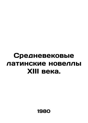 Srednevekovye latinskie novelly XIII veka./Medieval Latin Novels of the Thirteenth Century. In Russian - landofmagazines.com
