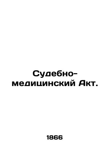 Sudebno-meditsinskiy Akt./Forensic Act. In Russian - landofmagazines.com