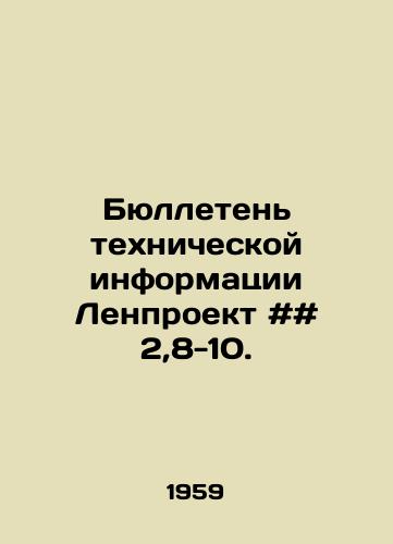 Byulleten tekhnicheskoy informatsii Lenproekt ## 2,8-10./Lenproekt Technical Information Bulletin # # 2,8-10. In Russian - landofmagazines.com