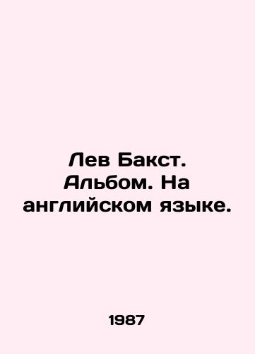 Lev Bakst. Albom. Na angliyskom yazyke./Lev Bakst. Album. In English. In Russian - landofmagazines.com