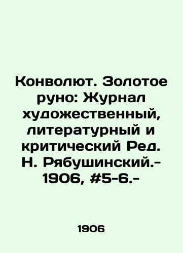 Konvolyut. Zolotoe runo: Zhurnal khudozhestvennyy, literaturnyy i kriticheskiy Red. N. Ryabushinskiy.-1906, #5-6.-/Convolutee. Golden Fleece: Journal of Artistic, Literary and Critical Editorial, N. Ryabushinsky-1906, # 5-6.- - landofmagazines.com