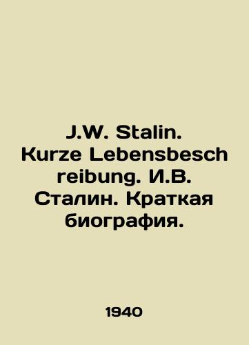 J.W. Stalin. Kurze Lebensbeschreibung. I.V. Stalin. Kratkaya biografiya. /J.W. Stalin. Kurze Lebensbeschreibung. I.V. Stalin. A Brief Biography. - landofmagazines.com
