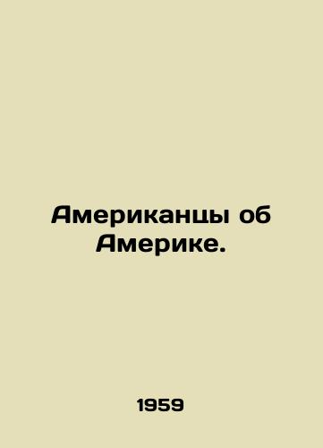 Amerikantsy ob Amerike./Americans about America. - landofmagazines.com