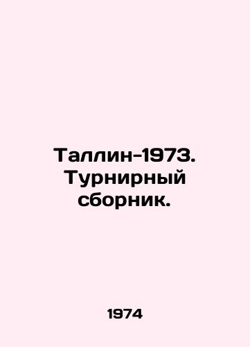 Tallin-1973. Turnirnyy sbornik./Tallinn-1973. Tournament compilation. - landofmagazines.com