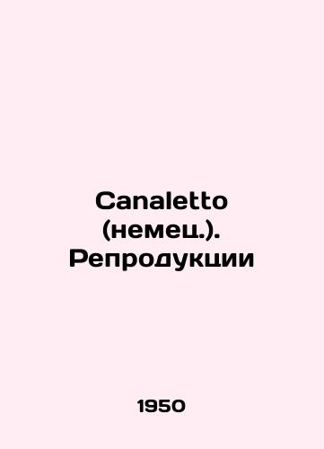 Canaletto (nemets.). Reproduktsii/Canaletto (German). Reproduction - landofmagazines.com
