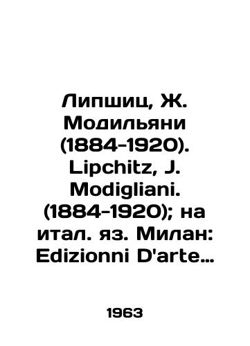 Lipshits, Zh. Modilyani (1884-1920). Lipchitz, J. Modigliani. (1884-1920); na ital. yaz. Milan: Edizionni Darte Garzanty, 1963./Lipchitz, J. Modigliani (1884-1920). Lipchitz, J. Modigliani. (1884-1920); in Italian: Milan: Edizioni Darte Garzanty, 1963. - landofmagazines.com