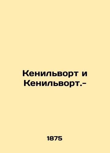 Kenilvort i Kenilvort.-/Kenilworth and Kenilworth. - landofmagazines.com