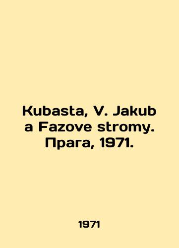 Kubasta, V. Jakub a Fazove stromy. Praga, 1971./Kubasta, V. Jakub a Fazove stromy. Prague, 1971. - landofmagazines.com