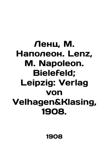 Lents, M. Napoleon. Lenz, M. Napoleon. Bielefeld; Leipzig: Verlag von Velhagen&Klasing, 1908./Lenz, M. Napoleon. Lenz, M. Napoleon. Bielefeld; Leipzig: Verlag von Velhagen & Klasing, 1908. - landofmagazines.com