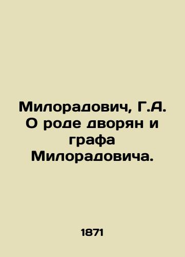 Miloradovich, G.A. O rode dvoryan i grafa Miloradovicha. /Miloradovic, G.A. On the genus of the nobles and Count Miloradovic. - landofmagazines.com