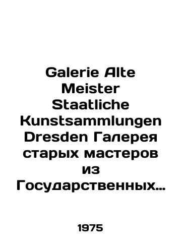 Galerie Alte Meister Staatliche Kunstsammlungen Dresden Galereya starykh masterov iz Gosudarstvennykh khudozhestvennykh kollektsiy Drezdena. Albom na nemetskom yazyke/Galerie Alte Meister Staatliche Kunstsammlungen Dresden Gallery of Old Masters from the State Art Collections of Dresden. Album in German - landofmagazines.com
