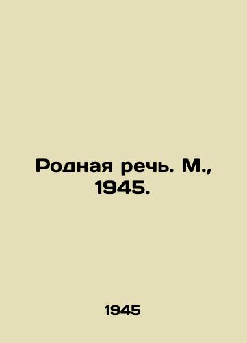 Rodnaya rech. M.,  1945./Native Speech. Moscow, 1945. - landofmagazines.com