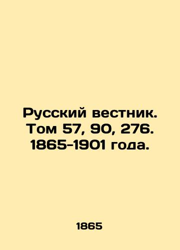 Russkiy vestnik. Tom 57, 90, 276. 1865-1901 goda./Russian Vestnik. Vol. 57, 90, 276. 1865-1901. - landofmagazines.com