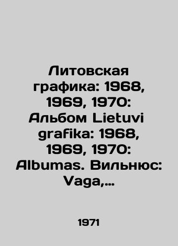Litovskaya grafika: 1968, 1969, 1970: Albom Lietuvių grafika: 1968, 1969, 1970: Albumas.  Vilnyus: Vaga, 1971.-180 s.: il.; 28x23 sm./Lithuanian Graphics: 1968, 1969, 1970: Album by Lietuvių grafika: 1968, 1969, 1970: Albumas. Vilnius: Vaga, 1971.-180 p.; 28x23 sm. - landofmagazines.com