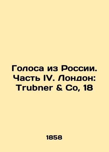 Golosa iz Rossii. Chast IV. London: Trubner & Co, 18/Voices from Russia. Part IV. London: Trubner & Co, 18 - landofmagazines.com