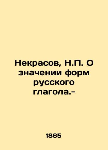 Nekrasov, N. O znachenii form russkogo glagola.-/Nekrasov, N. On the Meaning of Russian Verb Forms. - - landofmagazines.com