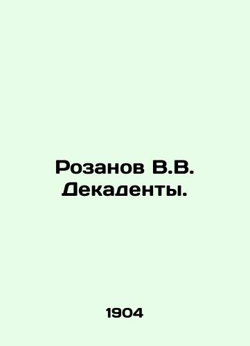 Rozanov V.V. Dekadenty./Rozanov V.V. Decadents. - landofmagazines.com