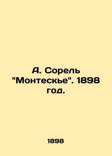 A. Sorel Monteske. 1898 god./A. Sorel Montesquieu. 1898. - landofmagazines.com