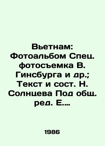 Vetnam: Fotoalbom Spets. fotosemka V. Ginsburga i dr.; Tekst i sost. N. Solntseva Pod obshch. red. E. Glazunova. M.; Khanoy: Planeta; Kultura, 1986.-240 s.: il.; 27,5x22 sm./Vietnam: Photo Album Special photo shoot by V. Ginsburg et al.; Text and composition by N. Solntsev Under the overall editorship of E. Glazunov. Moscow; Hanoi: Planet; Culture, 1986.-240 p.; 27.5x22 sm. - landofmagazines.com