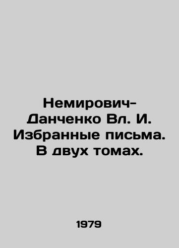 Nemirovich-Danchenko Vl. I. Izbrannye pisma. V dvukh tomakh./Nemirovich-Danchenko Vol. I. Selected Letters. In two volumes. - landofmagazines.com