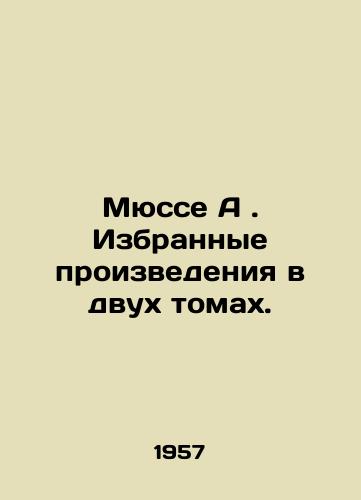Myusse A. Izbrannye proizvedeniya v dvukh tomakh./Musse A. Selected works in two volumes. - landofmagazines.com