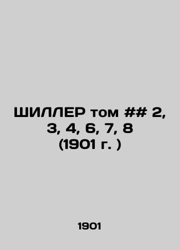ShILLER tom ## 2, 3, 4, 6, 7, 8 (1901 g. )/SHILLER Volume # # 2, 3, 4, 6, 7, 8 (1901) - landofmagazines.com