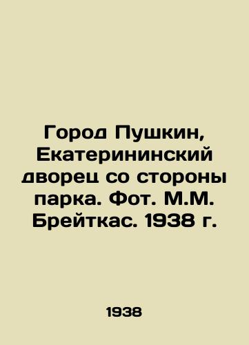 Gorod Pushkin, Ekaterininskiy dvorets so storony parka. Fot. M.M. Breytkas. 1938 g. /The city of Pushkin, Catherines Palace from the side of the park. Photo by M.M. Breitkas. 1938 - landofmagazines.com