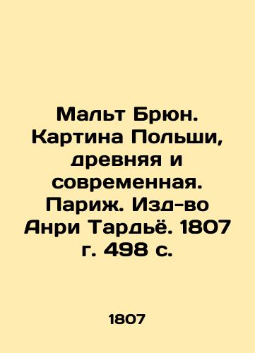 Malt Bryun. Kartina Polshi, drevnyaya i sovremennaya. Parizh. Izd-vo Anri Tardyo. 1807 g. 498 s./Malta Brune. Painting of Poland, ancient and modern. Paris. Publishing House of Henri Tardieu. 1807. 498 p. - landofmagazines.com