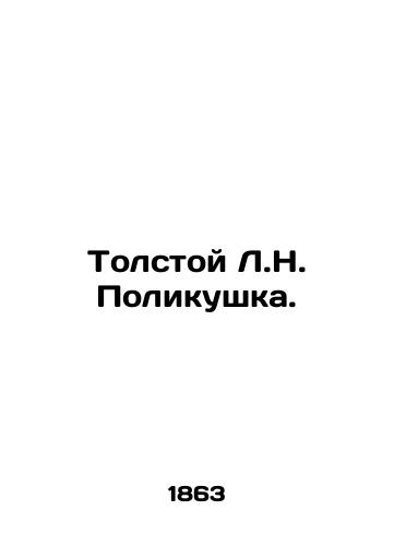 Tolstoy L.N. Polikushka. /Tolstoy L.N. Polykushka. - landofmagazines.com