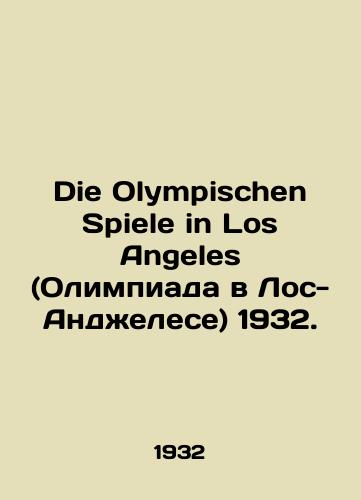 Die Olympischen Spiele in Los Angeles (Olimpiada v Los-Andzhelese) 1932./Die Olympischen Spiele in Los Angeles 1932. - landofmagazines.com