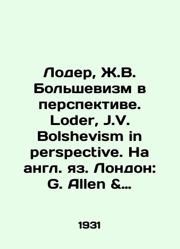 Loder, Zh.V. Bolshevizm v perspektive. Loder, J.V. Bolshevism in perspective. Na angl. yaz. London: G. Allen & Unwin LTD, 19/Loder, J.V. Bolshevism in Perspective. Loder, J.V. Bolshevism in Perspective. London: G. Allen & Unwin LTD, 19 - landofmagazines.com