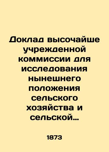 Doklad vysochayshe uchrezhdennoy kommissii dlya issledovaniya nyneshnego polozheniya selskogo khozyaystva i selskoy proizvoditelnosti v Rossii./Report of the Highly Instituted Commission to Investigate the Current Status of Agriculture and Rural Productivity in Russia. - landofmagazines.com