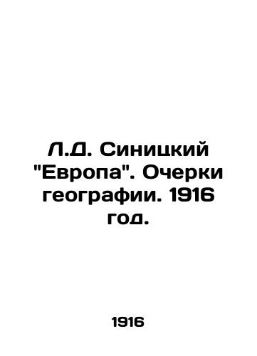 L.D. Sinitskiy Evropa. Ocherki geografii. 1916 god./L.D. Sinitskys Europe. Essays on Geography. 1916. - landofmagazines.com
