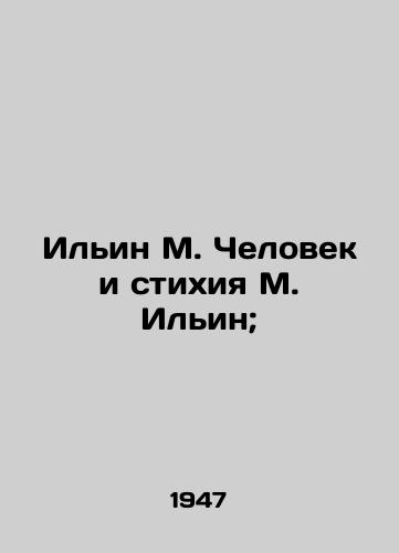 Ilin M. Chelovek i stikhiya M. Ilin;/Ilyin M. Man and Element M. Ilyin; - landofmagazines.com