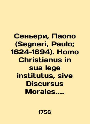 Seneri, Paolo (Segneri, Paulo; 1624–1694). Homo Christianus in sua lege institutus, sive Discursus Morales. Pars Prima. /Segneri, Paolo (1624-1694). Homo Christianus in sua lege institute, sive Discursus Morales. Pars Prima. - landofmagazines.com