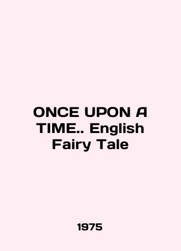 ONCE UPON A TIME. English Fairy Tale/ONCE UPON A TIME. English Fairy Tale - landofmagazines.com
