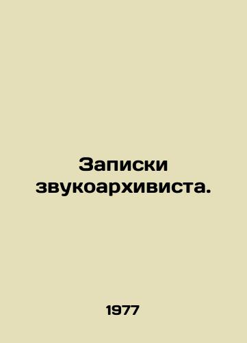 Zapiski zvukoarkhivista./Recording archivists notes. - landofmagazines.com