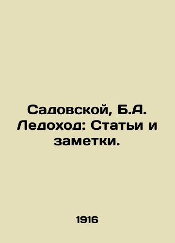 Sadovskoy, B.A. Ledokhod: Stati i zametki. /Sadovskaya, B. A. Leonov: Articles and notes. - landofmagazines.com