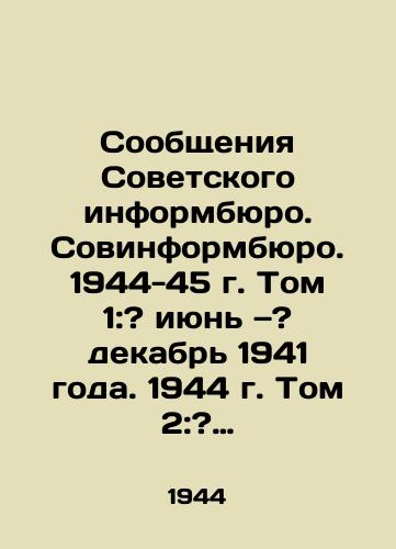 Soobshcheniya Sovetskogo informbyuro. Sovinformbyuro. 1944-45 g. Tom 1:? iyun —? dekabr 1941 goda. 1944 g. Tom 2:? yanvar —? iyun 1942 goda. 1944 g. Tom 3:? iyul —? dekabr 1942 goda. 1944 g. Tom 4:? yanvar —? iyun 1943 goda. 1944 g. Tom 5:? iyul —? dekabr 1943 goda. 1944 g. Tom 6:? yanvar —? iyun 1944 goda. 1944 g. Tom 7:? iyun —? dekabr 1944 goda. 1945 g. Tom 8:? yanvar —? may 1945 goda. 1945 g. Spravochnik k I-VIII to../Volume 1:? June? December 1941. 1944. Volume 2:? January? June 1942. 1944. Volume 3:? July? December 1942. 1944. Volume 4:? January? June? June 1943. 1944. Volume 5:? July? December? December 1943. 1944. Volume 6:? January? June? June 1944. Volume 7:? June? December 1944. 1945. Volume 8:? January? May 1945. - landofmagazines.com