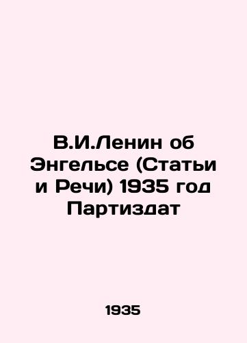 V.I.Lenin ob Engelse (Stati i Rechi) 1935 god Partizdat/V.I. Lenin on Engels (Articles and Speeches) 1935 Partizdat - landofmagazines.com
