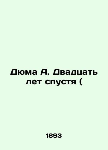 Dyuma A. Dvadtsat let spustya (/Dumas A. Twenty years later ( - landofmagazines.com